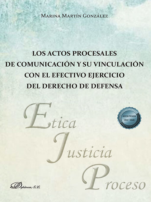 Title details for Los actos procesales de comunicación y su vinculación con el efectivo ejercicio del derecho de defensa by Marina Martín González - Available